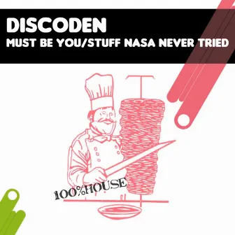 Must Be You/Stuff NASA Never Tried by DiscoDen