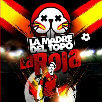 La Roja by La Madre Del Topo