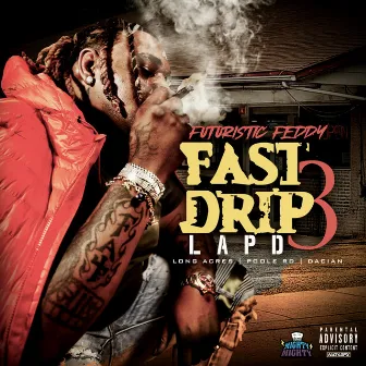 Fast Drip 3 : LAPD by Futuristic Feddy