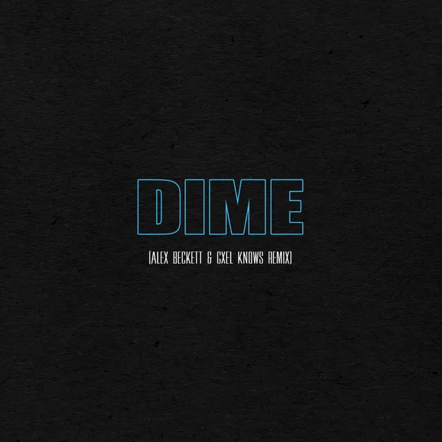 Dime - Alex Beckett & Gxel Knows Remix