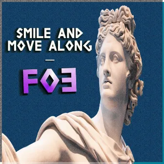 Smile and move along by Foe