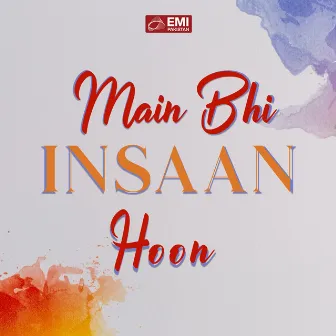 Main Bhi Insaan Hoon (Original Motion Picture Soundtrack) by Anjuman Aara