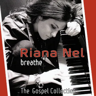 Breathe - The Gospel Collection by Riana Nel