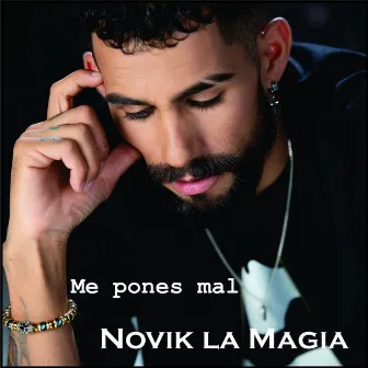 Me Pones Mal by Novik La Magia