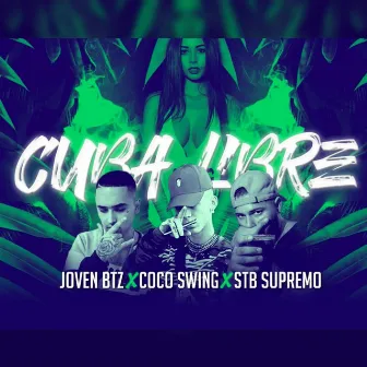 Cuba Libre by Joven BTZ