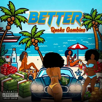 BETTER by Quake Gambino