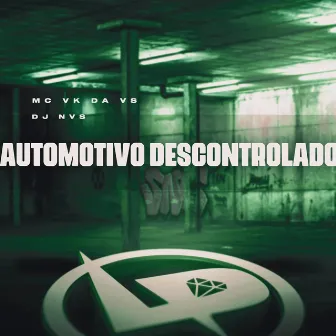 Automotivo Descontrolado by DJ NVS