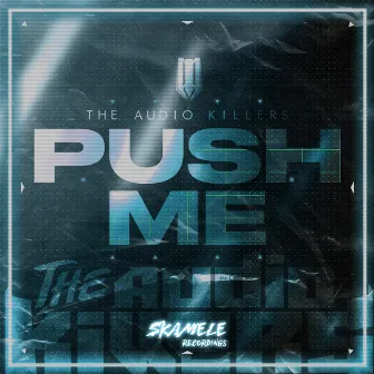 Push me by The Audio Killers