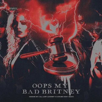 oops my bad Britney by Lor Looney