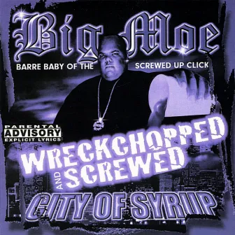 City of Syrup (Wreckchopped & Screwed) by Big Moe