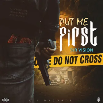 Put Me First by Sir Vision