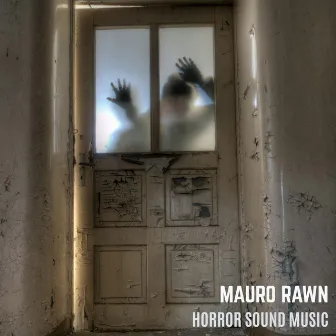 Horror Sound Music by Mauro Rawn