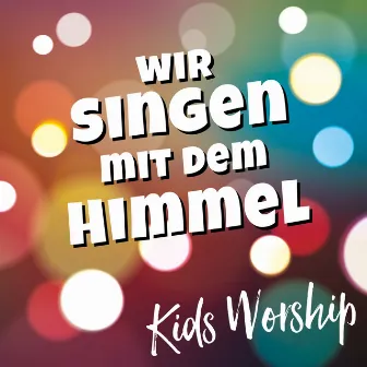 Wir singen mit dem Himmel by Kathrin D. Weber