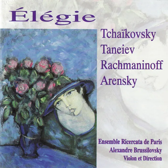 Tchaikovksy, Taneyev, Rachmaninoff, Arensky: Élégie