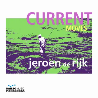 Current Moves by Jeroen De Rijk