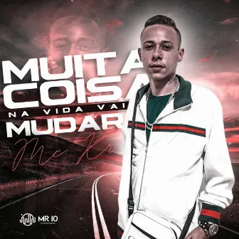 Muita Coisa na Vida Vai Mudar by MC KR