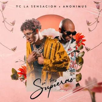 Si Tu Supieras by Rc La Sensacion