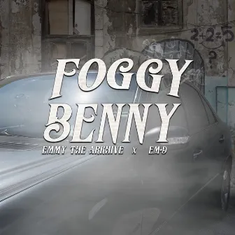 Foggy Benny by Em·D