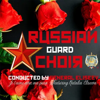 Je t'aime avec ma peau by The Russian Guard Choir