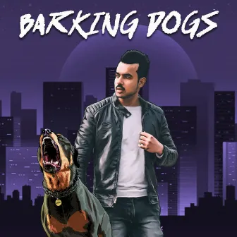 Barking Dogs by Dream Boy