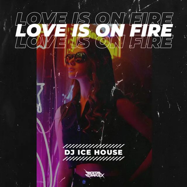 Love Is On Fire - Radio Edit