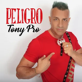 Peligro by Tony Pro