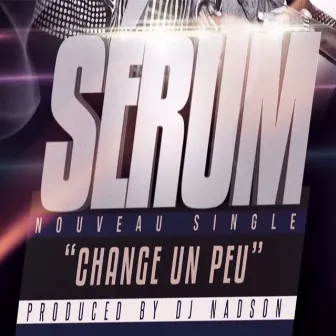 Change un peu by Serum