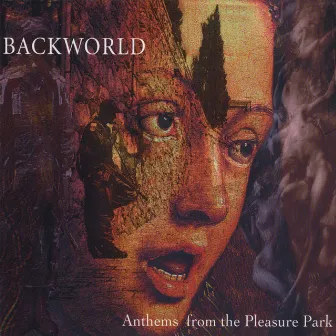 Anthems From The Pleasure Park by Backworld