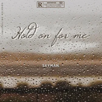 Hold on for me by Skyman