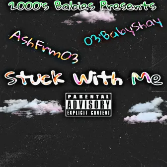 Stuck With Me by 2000 Baby Music