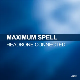 Headbone Connected (Try Me Now) by Maximum Spell