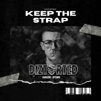 KEEP THE STRAP (Radio Edit) by Diztorted