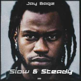 Slow & Steady by Jay Bagz