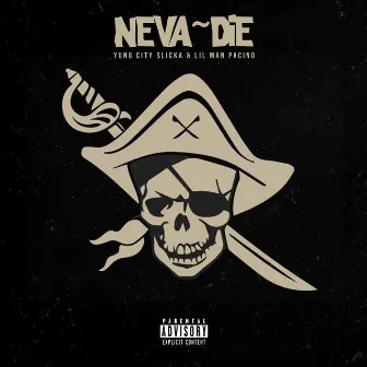 Neva Die by Lil Man Pacino