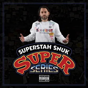 Super Series by Superstah Snuk