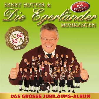 Das große Jubiläumsalbum by Ernst Hutter & Die Egerländer Musikanten