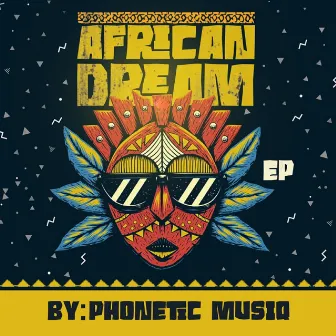 African Dream EP by Phonetic MusiQ