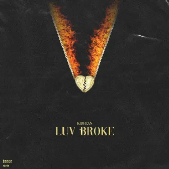 Luv Broke by Kid Fran