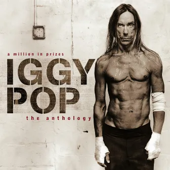 A Million In Prizes: Iggy Pop Anthology (Edited Version) by Iggy Pop