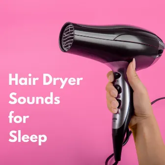 Hair Dryer Sounds for Sleep by Marco Henkel