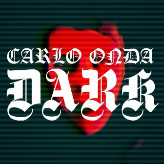 Dark by Carlo Onda