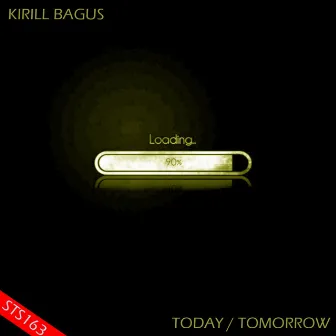 Today / Tomorrow by Kirill Bagus