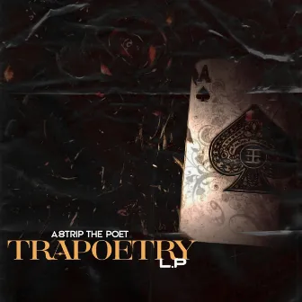 Trapoetry L.P by A8trip The Poet