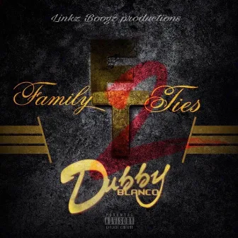 Family Ties 2 by Dubby Blanco