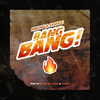 Bang Bang by Machuca