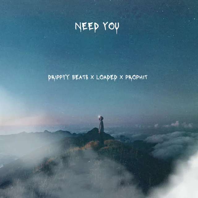 Need You