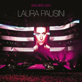 San Siro 2007 by Laura Pausini