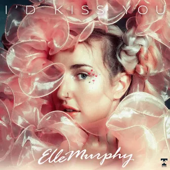 I'd Kiss You by Elle Murphy