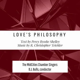 Love's Philosophy by The Midcities Chamber Singers