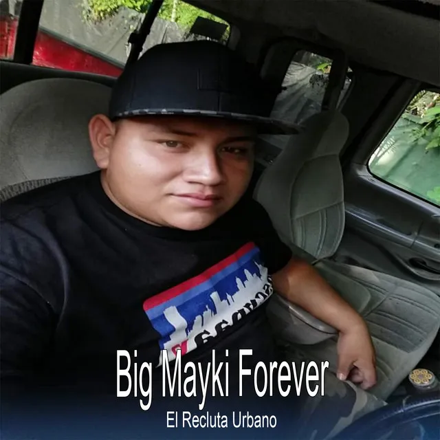 Big Mayki Forever